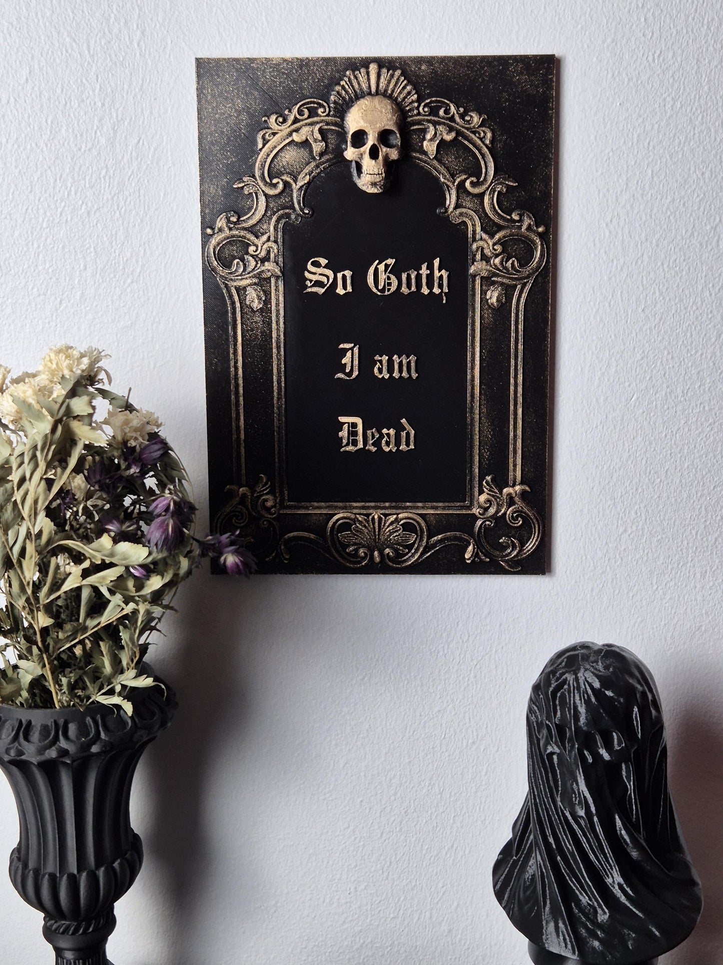 Gothic Skull Wall Plaque "So Goth I am Dead", Gothic Victorian Wall Art, Gothic Gallery Wall, Gothic Wall, 3D-PRINTED
