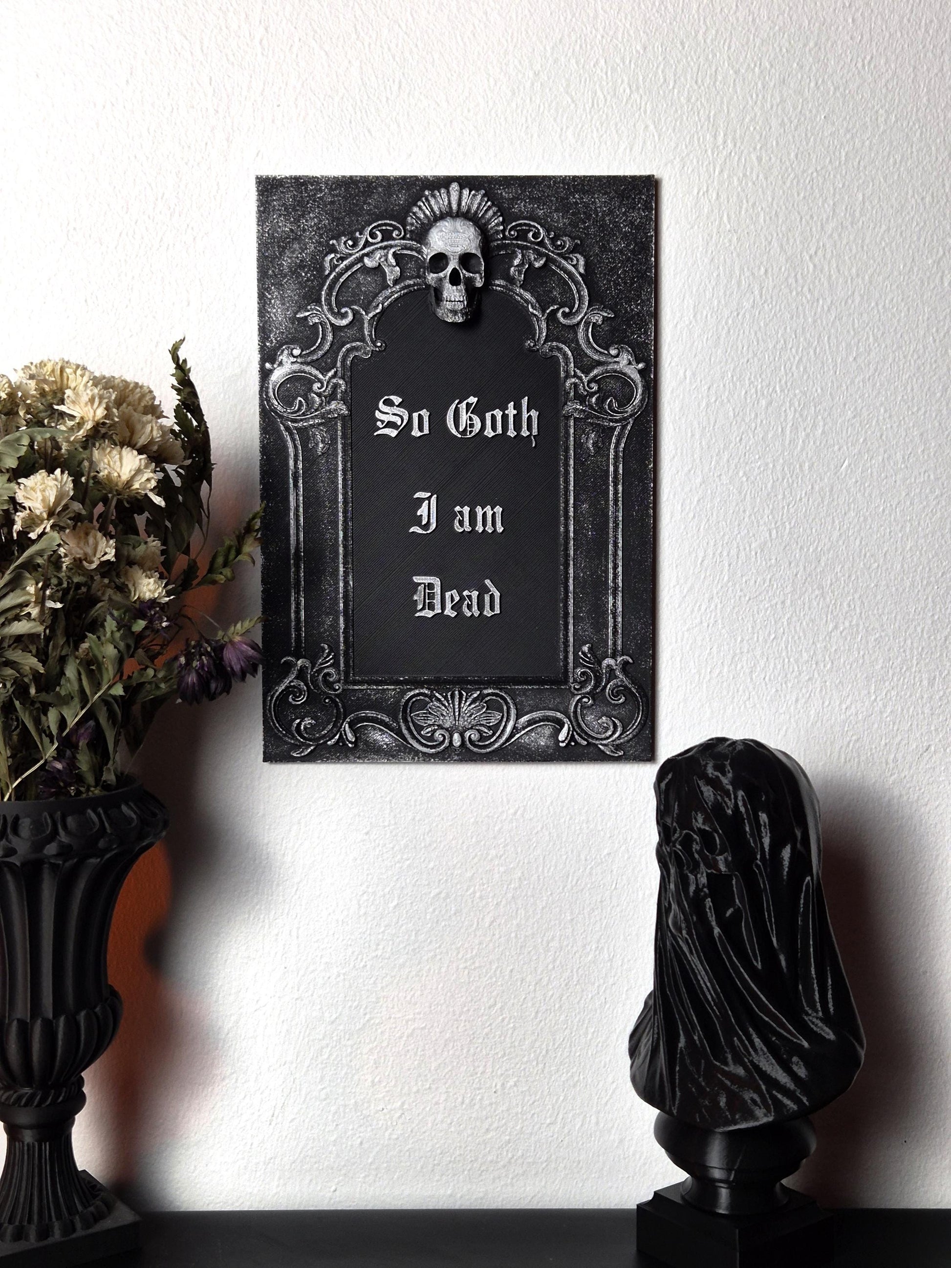 Gothic Skull Wall Plaque "So Goth I am Dead", Gothic Victorian Wall Art, Gothic Gallery Wall, Gothic Wall, 3D-PRINTED
